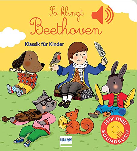 Ullmann Medien GmbH So klingt Beethoven: Klassik für Kinder (Soundbuch) (Soundbücher) von ULLMANN MEDIEN