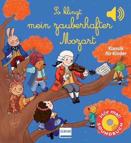 So klingt mein zauberhafter Mozart: Klassik für Kinder (Soundbuch) von Ullmann Medien