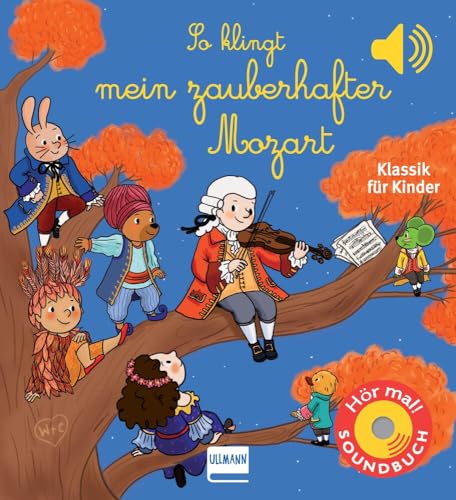 So klingt mein zauberhafter Mozart: Klassik für Kinder (Soundbuch)