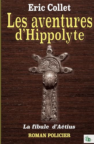 Les aventures d'Hippolyte - La fibule d'Aetius Les aventures d'Hippolyte - La fibule d'Aetius von DOURO