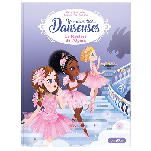 Une, deux, trois Danseuses - Le Mystère de l'Opéra - Tome 5 Une, deux, trois Danseuses - Le Mystère de l'Opéra - Tome 5 von PLAY BAC