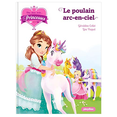Une, deux, trois Princesses - Le poulain arc-en-ciel - Tome 15 von PLAY BAC