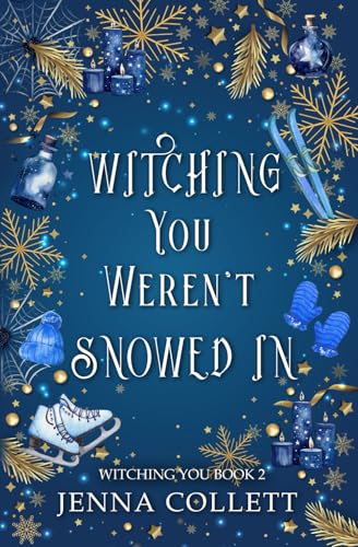 Witching You Weren't Snowed In von Independently published