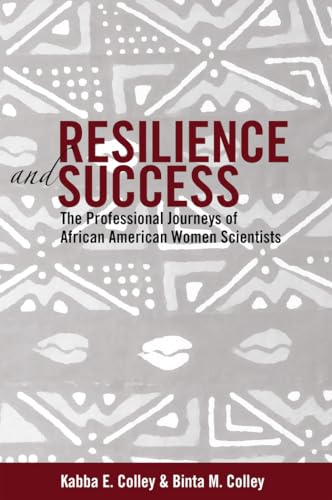 Resilience and Success: The Professional Journeys of African American Women Scientists (Black Studies and Critical Thinking, Band 27)