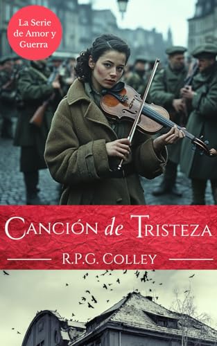 Canción de Tristeza (La Serie de Amor y Guerra: Alemania, Band 3)