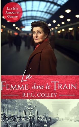 La Femme dans le Train (La série Amour et Guerre) von Independently published