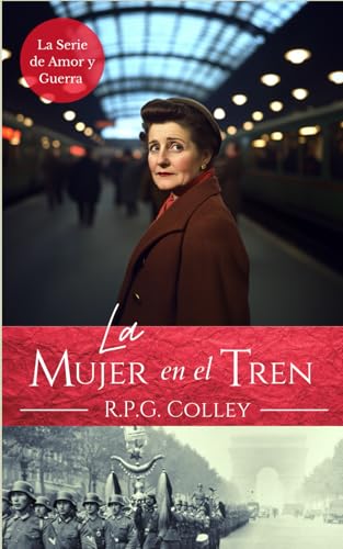 La Mujer en el Tren (La Serie de Amor y Guerra) von Independently published