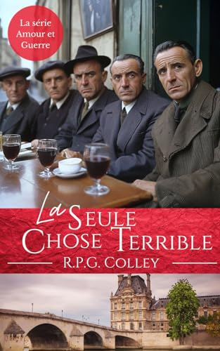 La Seule Chose Terrible (La série Amour et Guerre) La Seule Chose Terrible (La série Amour et Guerre) von Independently published