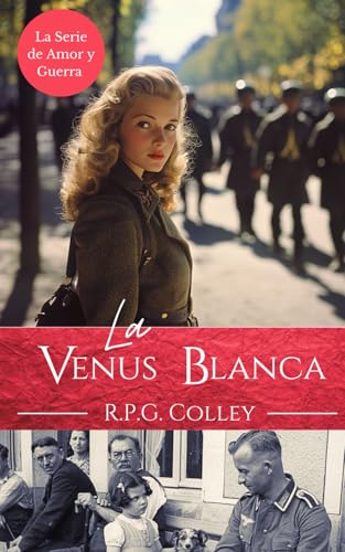 La Venus Blanca (La Serie de Amor y Guerra) von Independently published