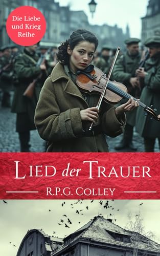 Lied der Trauer (Die Liebe und Krieg Reihe) von Independently published