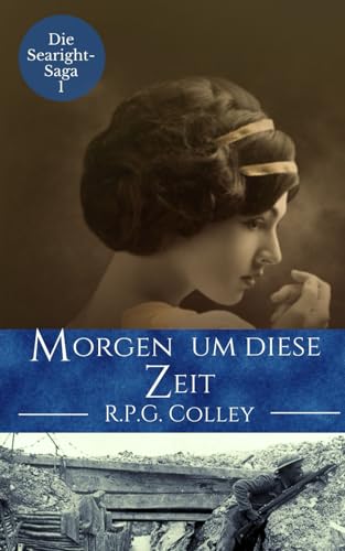 Morgen um diese Zeit (Die Searight-Saga, Band 1) von Independently published