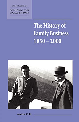 The History of Family Business, 1850-2000 (New Studies in Economic and Social History)