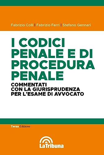 I codici penale e di procedura penale commentati con la giurisprudenza per l'esame di avvocato. Esame di avvocato 2023-2024 (Concorsi e professioni) von La Tribuna