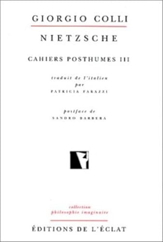 NIETZSCHE CAHIERS POSTHUMES III von ECLAT