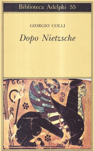 Dopo Nietzsche (Biblioteca Adelphi)