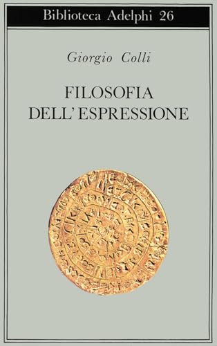 Filosofia dell'espressione (Biblioteca Adelphi) von Adelphi