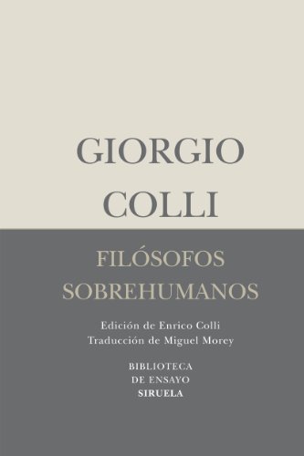 Filósofos sobrehumanos (Biblioteca de Ensayo / Serie menor, Band 52) von SIRUELA