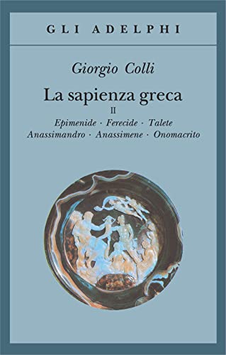 La sapienza greca (Gli Adelphi) von Adelphi