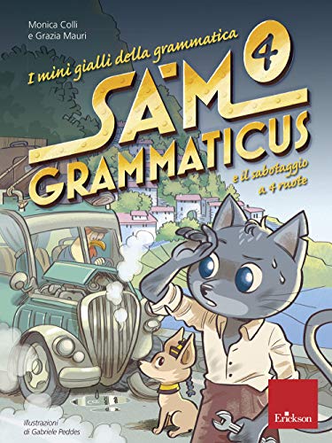 I mini gialli della grammatica. Sam Grammaticus e il sabotaggio a 4 ruote (Vol. 4) (I materiali) von Erickson