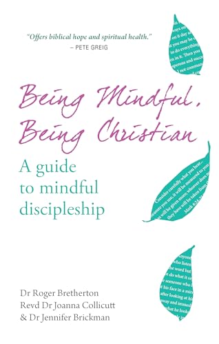 Being Mindful, Being Christian: A guide to mindful discipleship von Monarch Books
