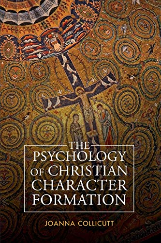 The Psychology of Christian Character Formation: On Christian Character Formation von SCM Press