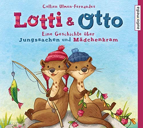 Lotti & Otto: Eine Geschichte über Jungssachen und Mädchenkram von Audio Media