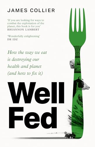 Well Fed: How modern diets are failing us and what we can do about it, the new book by Huel co-founder von Thorsons