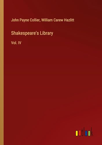 Shakespeare's Library: Vol. IV von Outlook Verlag