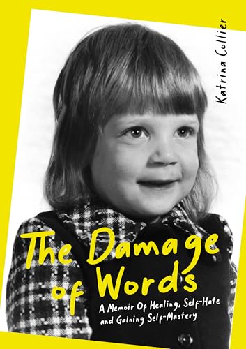 The Damage of Words: A Memoir of Healing Self-Hate and Gaining Self-Mastery von Synergy Publishing
