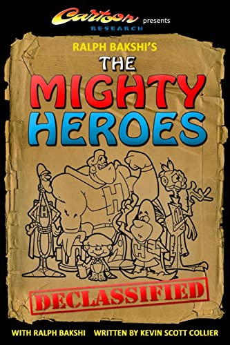Ralph Bakshi's The Mighty Heroes Declassified von Createspace Independent Publishing Platform