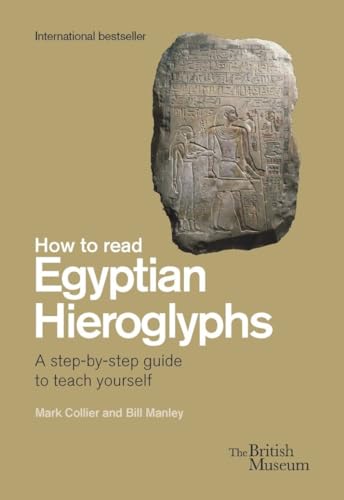 How To Read Egyptian Hieroglyphs: A step-by-step guide to teach yourself von British Museum Press
