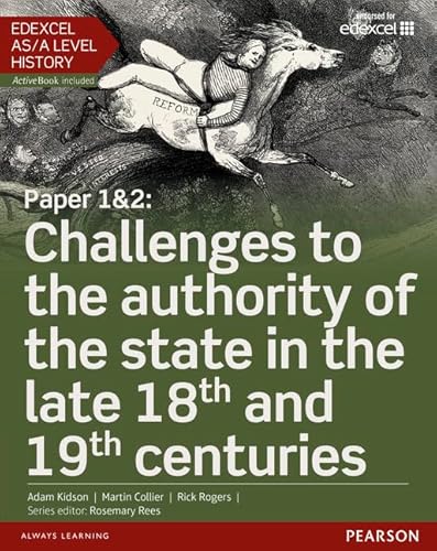 Edexcel AS/A Level History, Paper 1&2: Challenges to the authority of the state in the late 18th and 19th centuries Student Book + ActiveBook, m. 1 ... m. 1 Online-Zugang (Edexcel GCE History 2015)