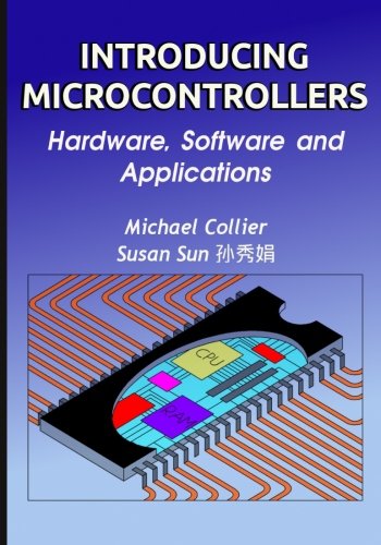 Introducing Microcontrollers: Hardware, Software and Applications von CreateSpace Independent Publishing Platform