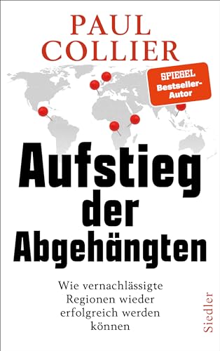 Aufstieg der Abgehängten: Wie vernachlässigte Regionen wieder erfolgreich werden können von Siedler