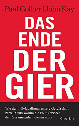 Das Ende der Gier: Wie der Individualismus unsere Gesellschaft zerreißt - und warum die Politik wieder dem Zusammenhalt dienen muss Das Ende der Gier: Wie der Individualismus unsere Gesellschaft zerreißt - und warum die Politik wieder dem Zusammenhalt dienen muss
