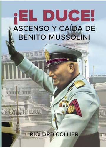 ¡EL DUCE!: Ascenso y caída de Benito Mussolini von Cult Boks