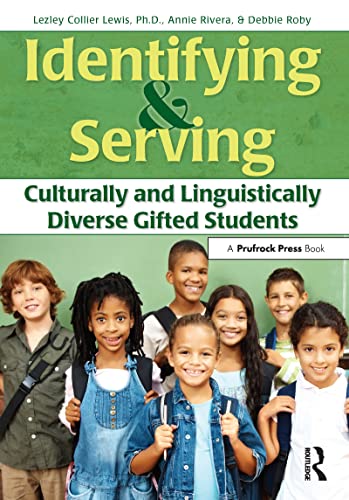 Identifying and Serving Culturally and Linguistically Diverse Gifted Students