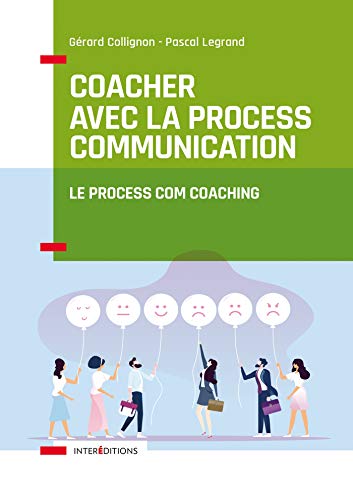 Coacher avec la Process Communication: Le Process Com coaching von INTEREDITIONS