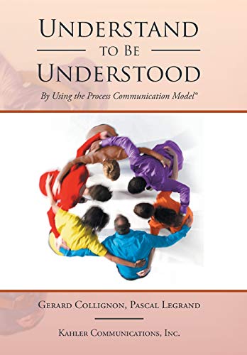 Understand to Be Understood: By Using the Process Communication Model