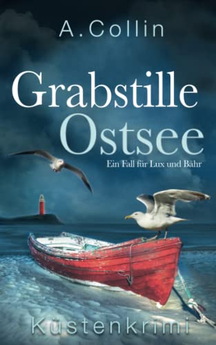 Grabstille Ostsee: Küstenkrimi (Ein Fall für Lux und Bähr 4) (Die Ostseekommissare Lux und Bähr, Band 4)
