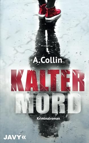 Kalter Mord: Kriminalroman (Ein Fall für den Maler, Band 4) von JAVY Verlag