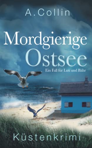 Mordgierige Ostsee: Küstenkrimi (Ein Fall für Lux und Bähr 2) (Die Ostseekommissare Lux und Bähr, Band 2) von JAVY Verlag