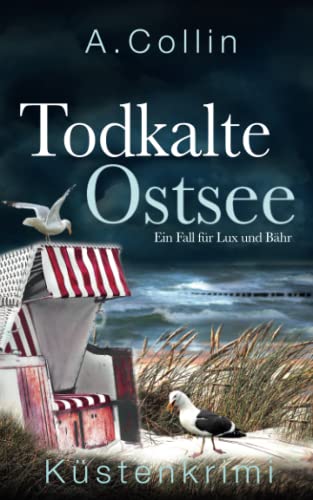 Todkalte Ostsee: Küstenkrimi (Ein Fall für Lux und Bähr 3) (Die Ostseekommissare Lux und Bähr, Band 3) von JAVY Verlag