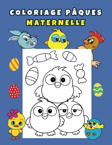 Coloriage Pâques maternelle: Livre de coloriage de Pâques pour 3-6 ans - Mignons et amusants lapins et poussins à colorier