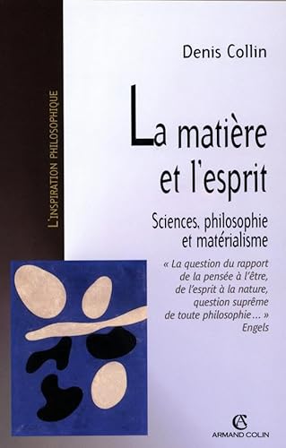 La matière et l'esprit: Sciences, philosophie et matérialisme