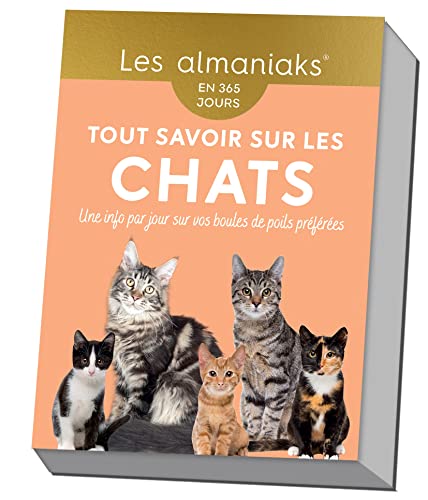 Almaniak Tout savoir sur les chats - Calendrier, une info par jour: Une info par jour sur vos boules de poils préférées
