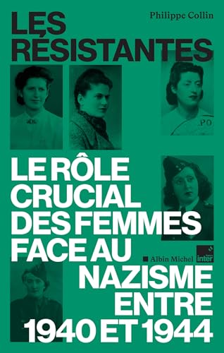 Les Résistantes: Le rôle crucial des femmes face au nazisme von ALBIN MICHEL