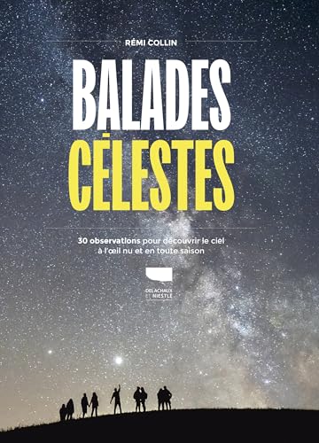 Balades célestes: 30 observations pour découvrir le ciel à lil nu en toute saison Balades célestes: 30 observations pour découvrir le ciel à lil nu en toute saison