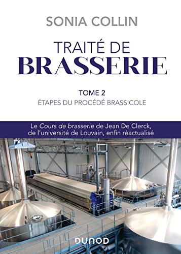 Traité de Brasserie - Tome 2: Étapes du procédé brassicole von DUNOD