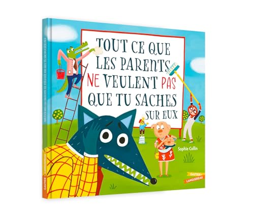 Tout ce que les parents ne veulent pas que tu saches (sur eux) von GAUTIER LANGU.